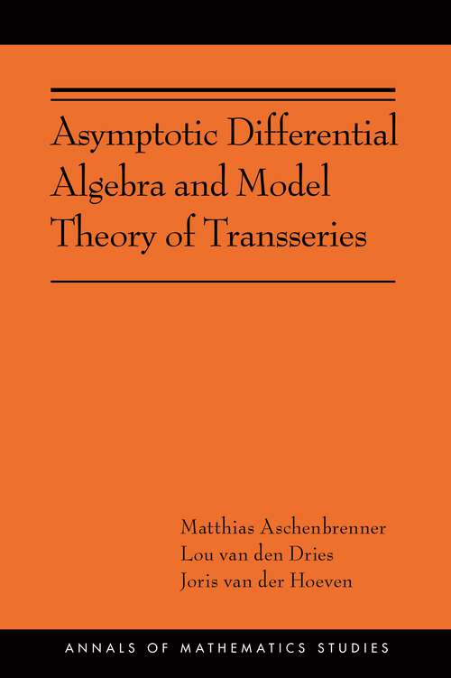 Book cover of Asymptotic Differential Algebra and Model Theory of Transseries (PDF)