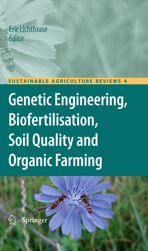 Book cover of Genetic Engineering, Biofertilisation, Soil Quality and Organic Farming (2010) (Sustainable Agriculture Reviews #4)