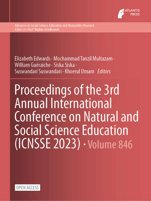 Book cover of Proceedings of the 3rd Annual International Conference on Natural and Social Science Education (2024) (Advances in Social Science, Education and Humanities Research #846)