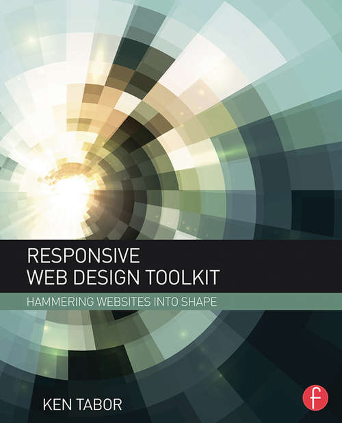 Book cover of Responsive Web Design Toolkit: Hammering Websites Into Shape