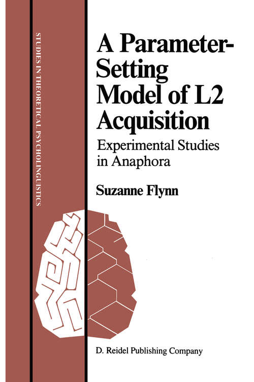 Book cover of A Parameter-Setting Model of L2 Acquisition: Experimental Studies in Anaphora (1987) (Studies in Theoretical Psycholinguistics #5)