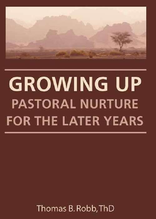 Book cover of Growing Up: Pastoral Nurture for the Later Years