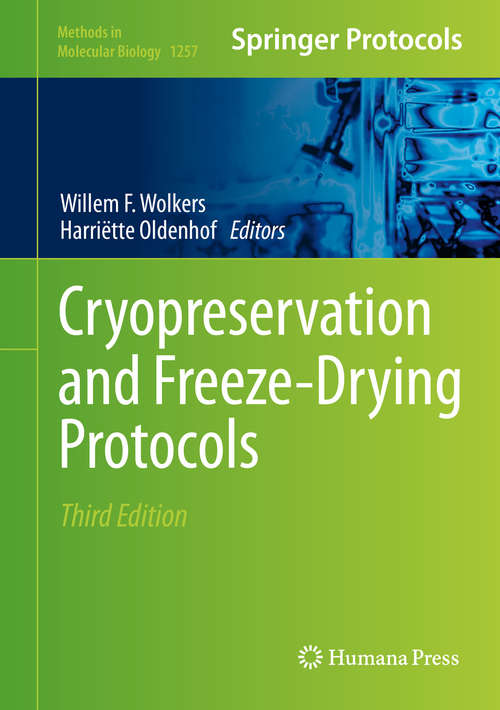 Book cover of Cryopreservation and Freeze-Drying Protocols (3rd ed. 2015) (Methods in Molecular Biology #1257)