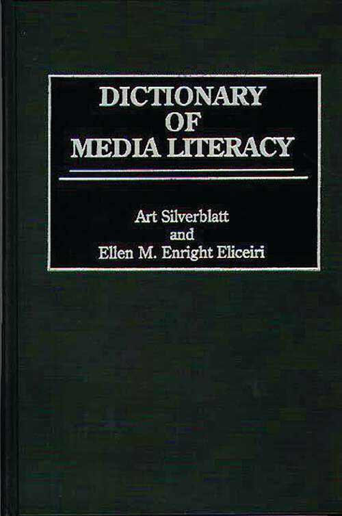 Book cover of Dictionary of Media Literacy (Non-ser.)