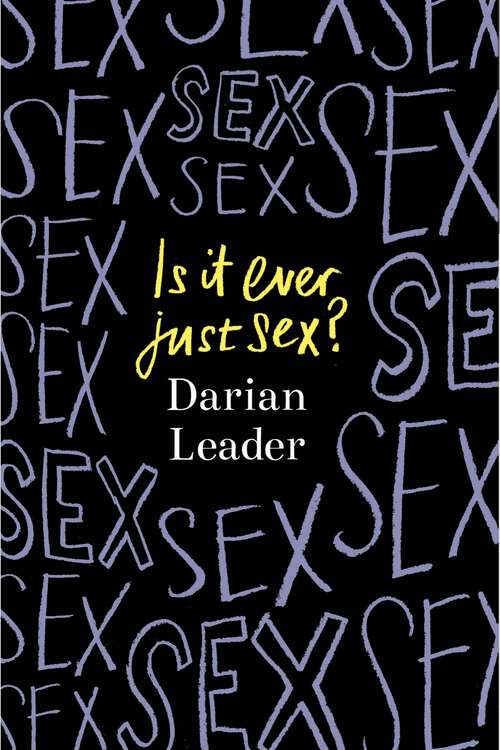 Book cover of Is It Ever Just Sex?