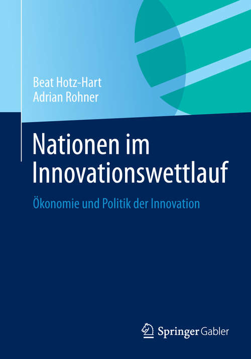 Book cover of Nationen im Innovationswettlauf: Ökonomie und Politik der Innovation (2014)