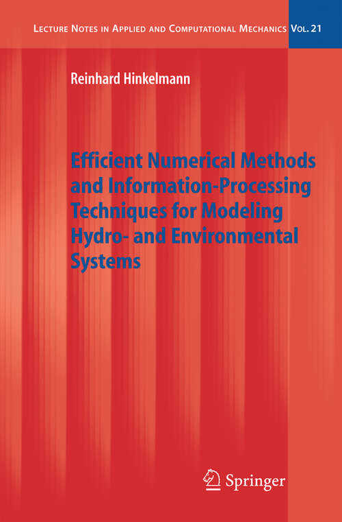 Book cover of Efficient Numerical Methods and Information-Processing Techniques for Modeling Hydro- and Environmental Systems (2005) (Lecture Notes in Applied and Computational Mechanics #21)