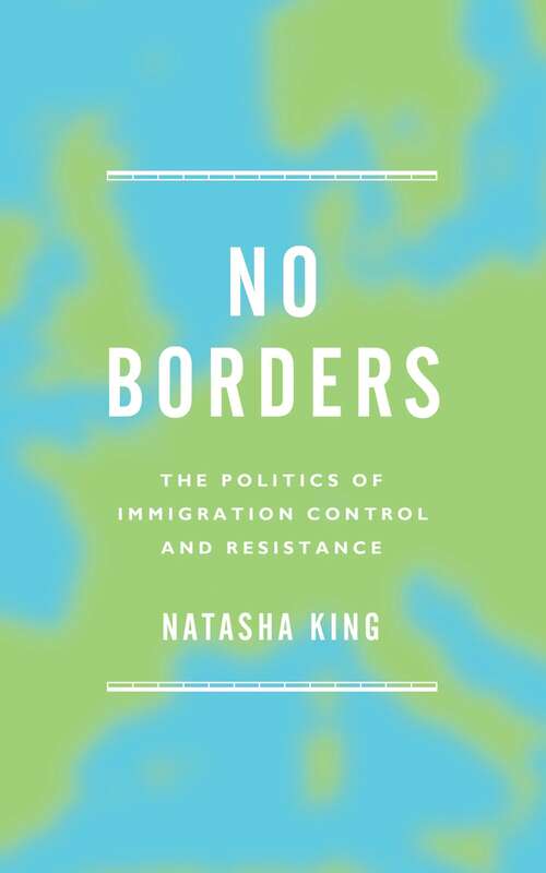 Book cover of No Borders: The Politics of Immigration Control and Resistance