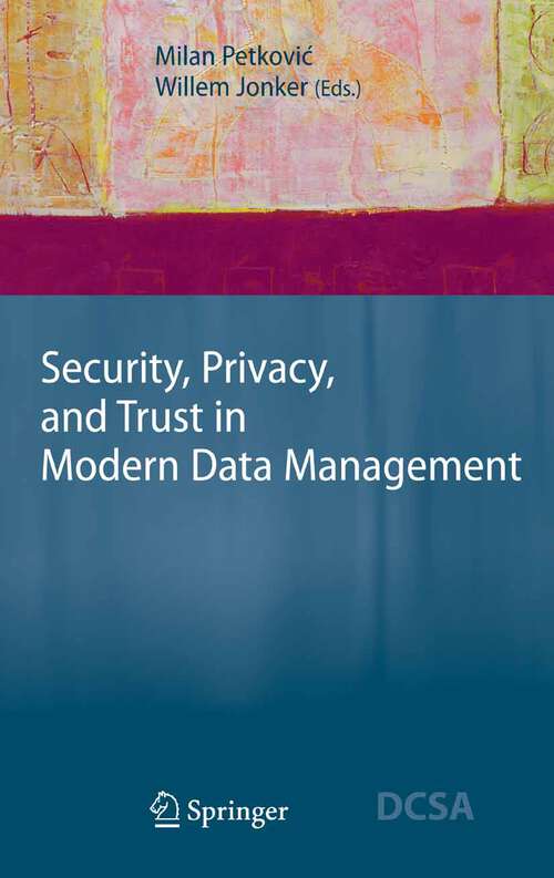 Book cover of Security, Privacy, and Trust in Modern Data Management (2007) (Data-Centric Systems and Applications)