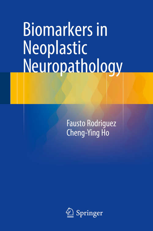 Book cover of Biomarkers in Neoplastic Neuropathology (1st ed. 2016)