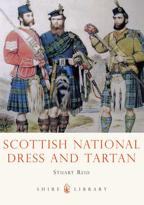 Book cover of Scottish National Dress and Tartan (Shire Library #724)