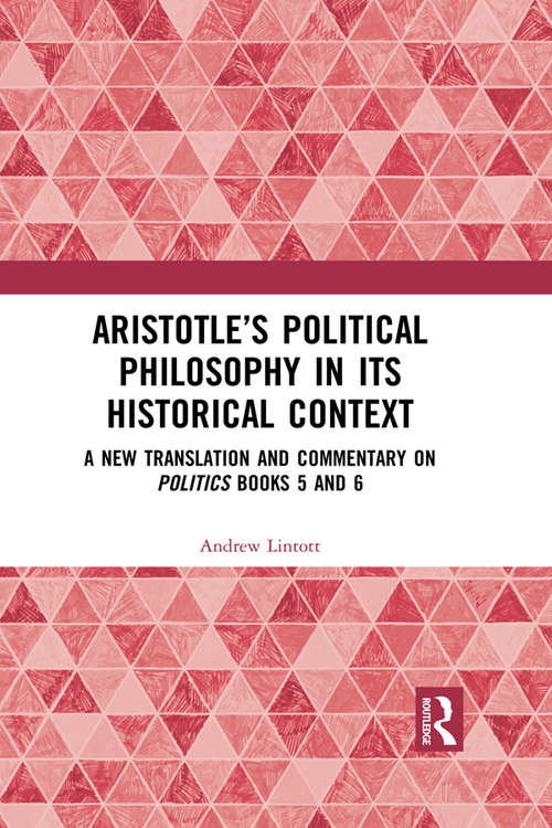 Book cover of Aristotle’s Political Philosophy in its Historical Context: A New Translation and Commentary on Politics Books 5 and 6