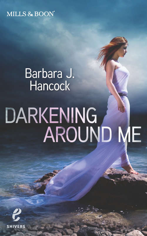 Book cover of Darkening Around Me (ePub First edition) (Shivers (Harlequin E) #1)