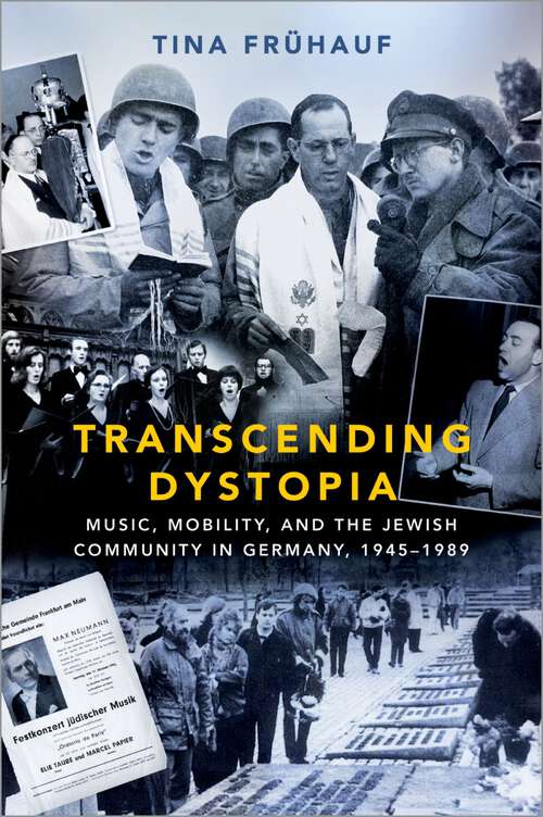 Book cover of Transcending Dystopia: Music, Mobility, and the Jewish Community in Germany, 1945-1989