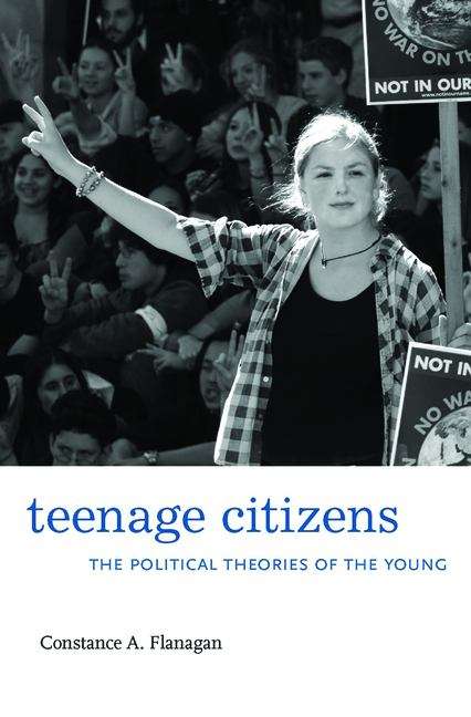 Book cover of Teenage Citizens: The Political Theories Of The Young