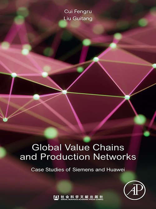 Book cover of Global Value Chains and Production Networks: Case Studies of Siemens and Huawei