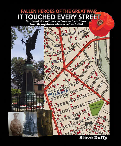 Book cover of It Touched Every Street: Stories of the soldiers, sailors, and civilians from Grangetown who served and died (Fallen Heroes of the Great War)