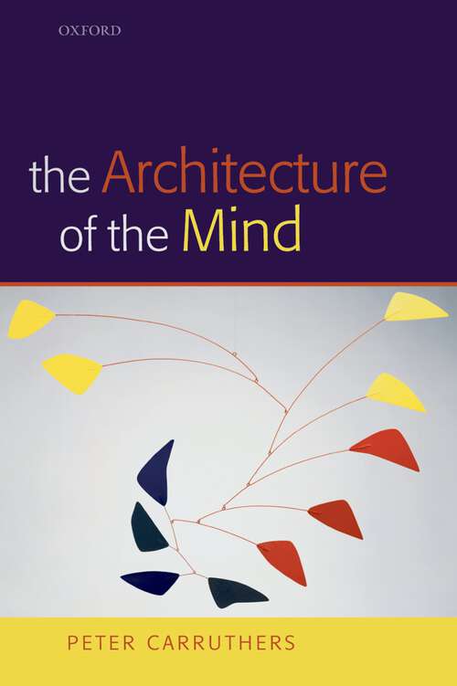 Book cover of The Architecture Of The Mind: Massive Modularity And The Flexibility Of Thought