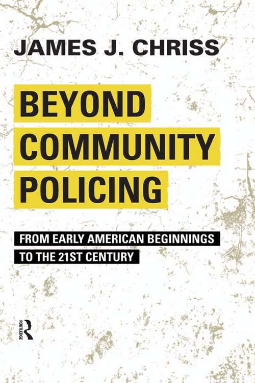 Book cover of Beyond Community Policing: From Early American Beginnings to the 21st Century