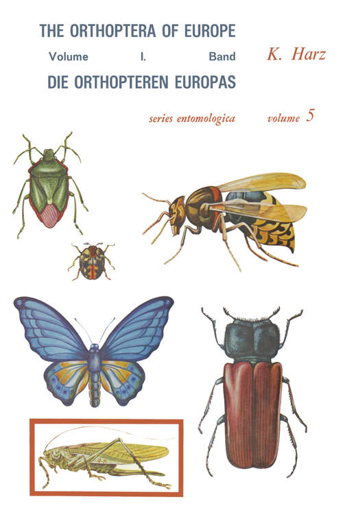 Book cover of Die Orthopteren Europas / The Orthoptera of Europe: Volume I (1969) (Series Entomologica #5)
