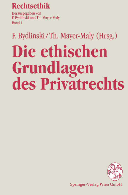 Book cover of Die ethischen Grundlagen des Privatrechts (1994) (Rechtsethik #1)