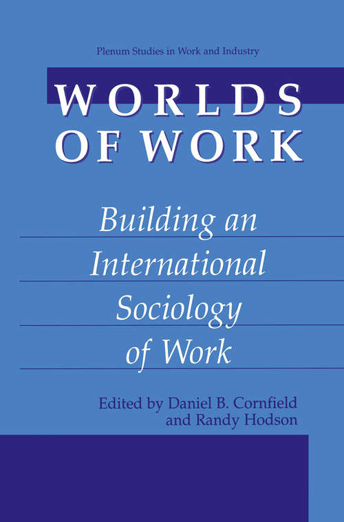 Book cover of Worlds of Work: Building an International Sociology of Work (2002) (Springer Studies in Work and Industry)