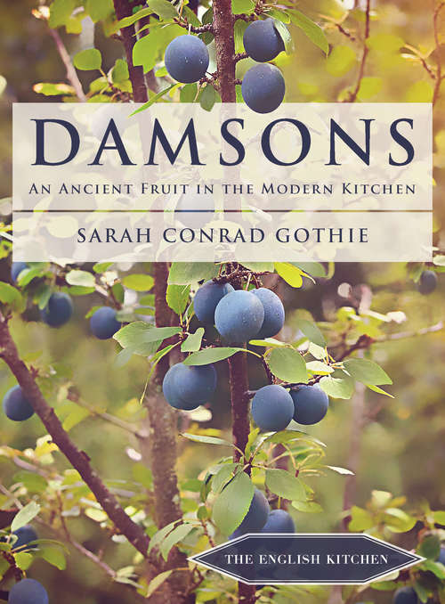 Book cover of Damsons: An Ancient Fruit in the Modern Kitchen (The English Kitchen)