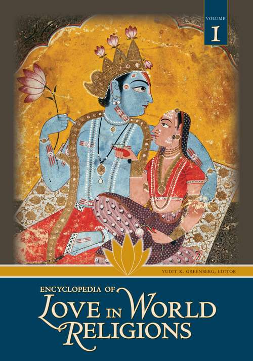 Book cover of Encyclopedia of Love in World Religions [2 volumes]: [2 volumes]