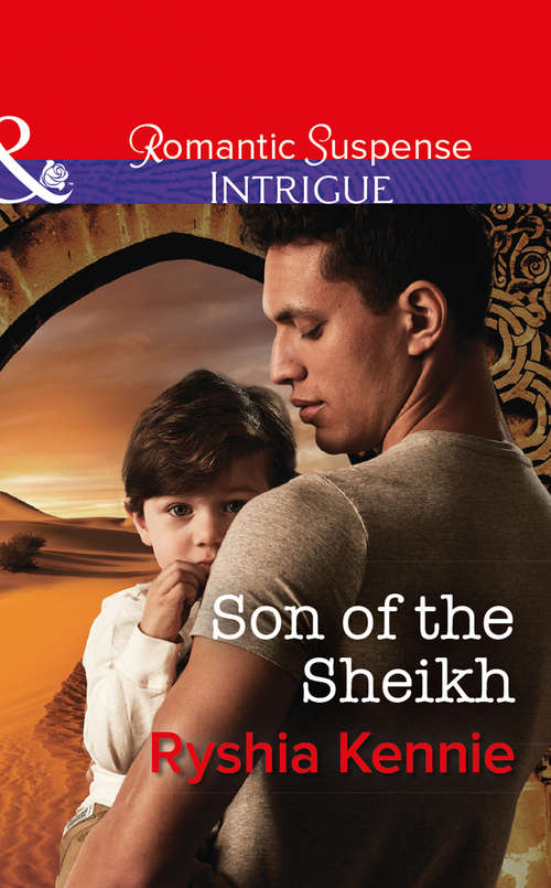 Book cover of Son Of The Sheikh: Sheikh's Rule (desert Justice, Book 1) / Sheikh's Rescue (desert Justice, Book 2) / Son Of The Sheikh (desert Justice, Book 3) / Sheikh Defense (desert Justice, Book 4) (ePub edition) (Desert Justice #3)