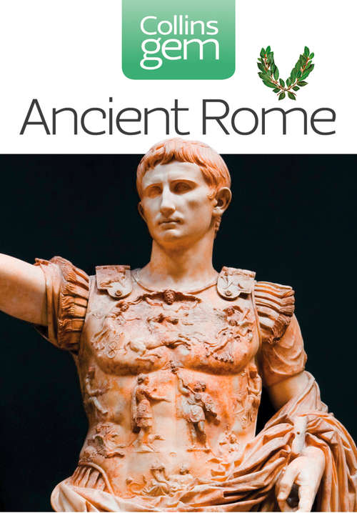 Book cover of Ancient Rome: The Entire Roman Empire In Your Pocket (ePub edition) (Collins Gem)