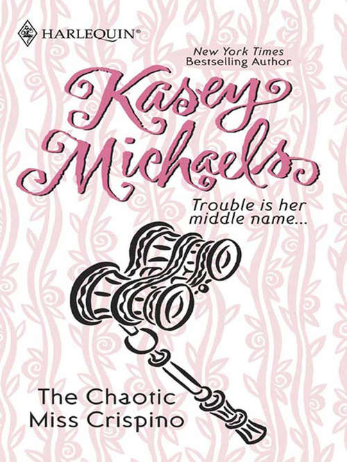 Book cover of The Chaotic Miss Crispino (ePub First edition) (Kasey Michaels Collection)