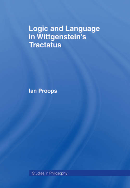 Book cover of Logic and Language in Wittgenstein's Tractatus