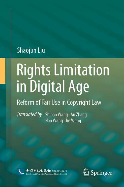 Book cover of Rights Limitation in Digital Age: Reform of Fair Use in Copyright Law (1st ed. 2021)
