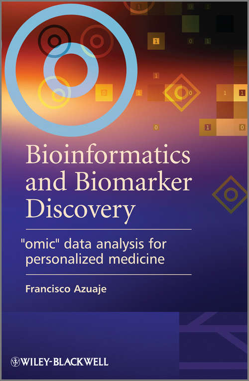 Book cover of Bioinformatics and Biomarker Discovery: "Omic" Data Analysis for Personalized Medicine