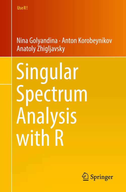 Book cover of Singular Spectrum Analysis with R (Use R!)