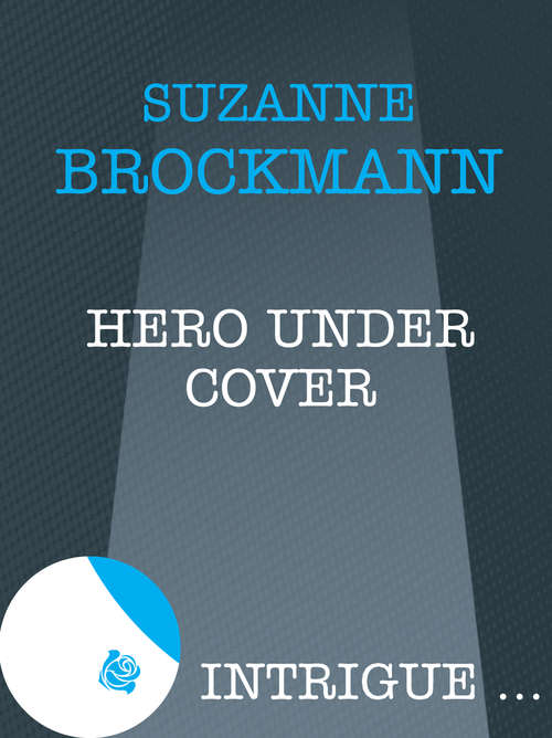 Book cover of Hero Under Cover: The Bodyguard And Ms. Jones; Hero Under Cover (ePub First edition) (Mills And Boon Intrigue Ser.)