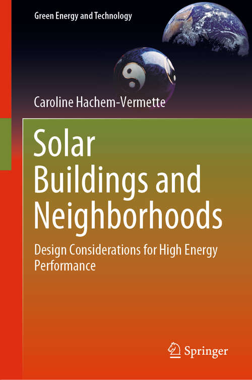 Book cover of Solar Buildings and Neighborhoods: Design Considerations for High Energy Performance (1st ed. 2020) (Green Energy and Technology)