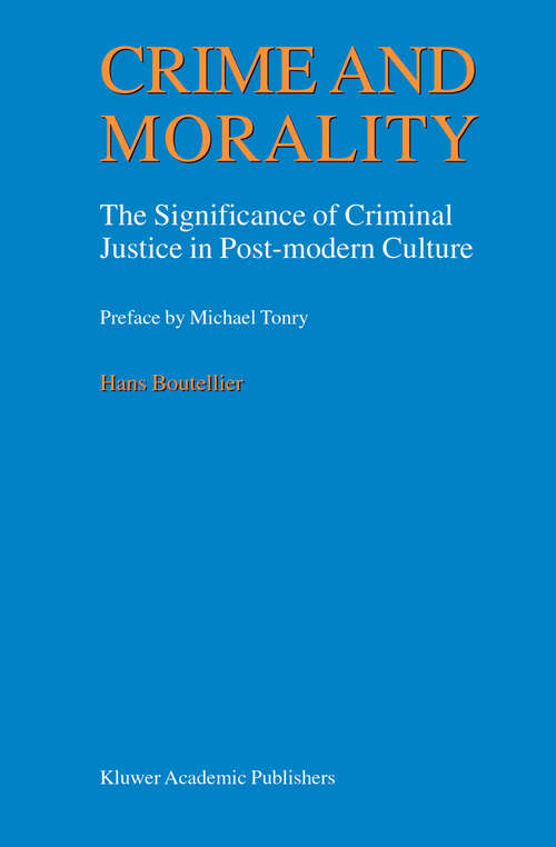 Book cover of Crime and Morality: The Significance of Criminal Justice in Post-modern Culture (2000)