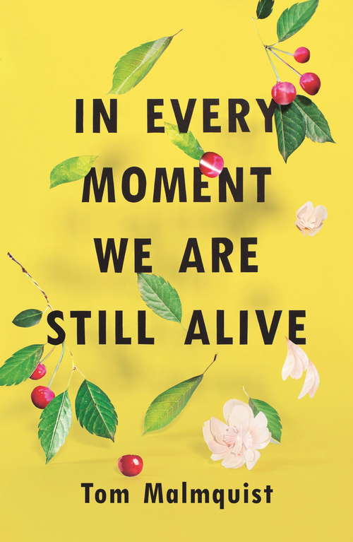 Book cover of In Every Moment We Are Still Alive