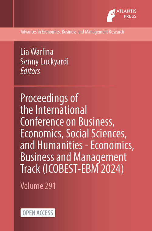 Book cover of Proceedings of the International Conference on Business, Economics, Social Sciences, and Humanities - Economics, Business and Management Track (2024) (Advances in Economics, Business and Management Research #291)