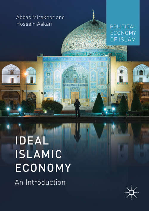 Book cover of Ideal Islamic Economy: An Introduction (1st ed. 2017) (Political Economy of Islam)