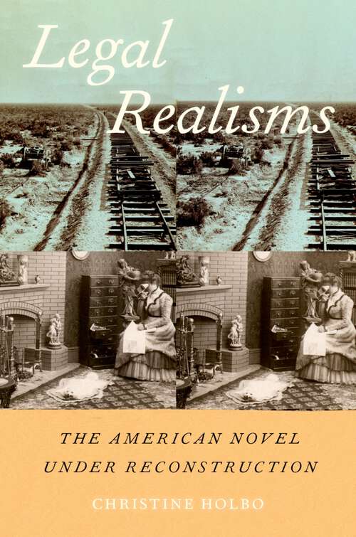 Book cover of Legal Realisms: The American Novel under Reconstruction