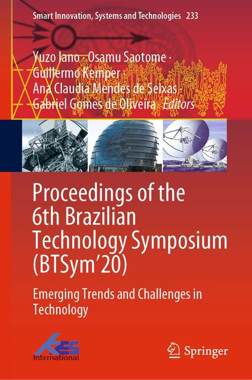 Book cover of Proceedings of the 6th Brazilian Technology Symposium: Emerging Trends and Challenges in Technology (1st ed. 2021) (Smart Innovation, Systems and Technologies #233)