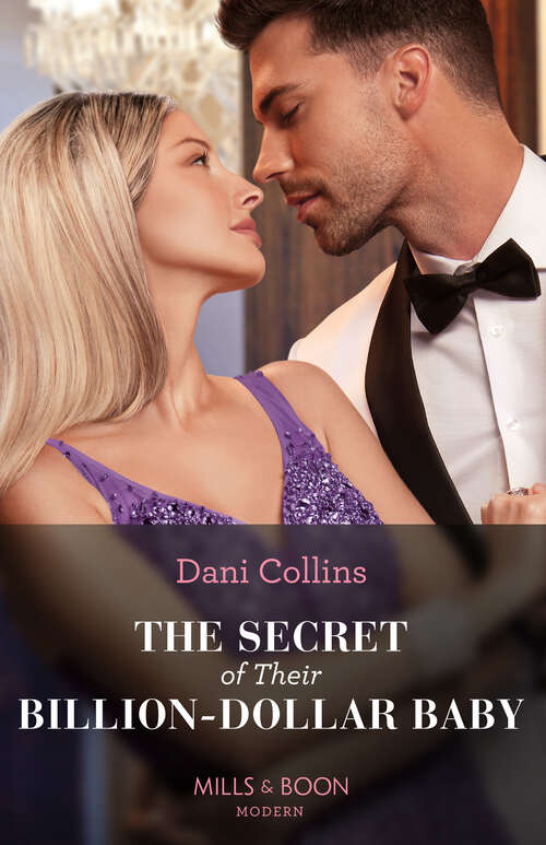Book cover of The Secret Of Their Billion-Dollar Baby: Twin Consequences Of That Night / The Secret Of Their Billion-dollar Baby / Saying 'i Do' To The Wrong Greek / A Diamond For His Defiant Cinderella (ePub edition) (Bound by a Surrogate Baby #2)