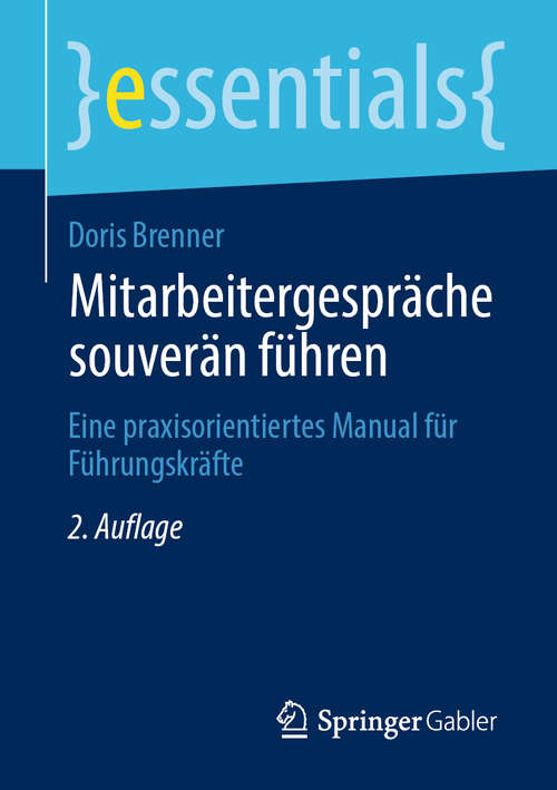 Book cover of Mitarbeitergespräche souverän führen: Eine praxisorientiertes Manual für Führungskräfte (2. Aufl. 2020) (essentials)