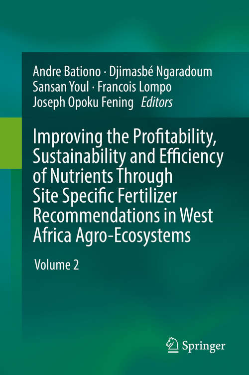 Book cover of Improving the Profitability, Sustainability and Efficiency of Nutrients Through Site Specific Fertilizer Recommendations in West Africa Agro-Ecosystems: Volume 2