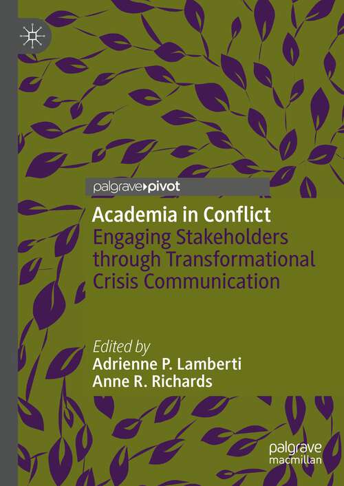 Book cover of Academia in Conflict: Engaging Stakeholders through Transformational Crisis Communication (1st ed. 2023)