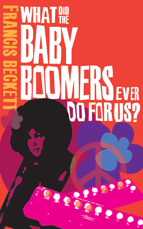 Book cover of What Did the Baby Boomers Ever Do For Us? (Routledge Revivals Ser.)