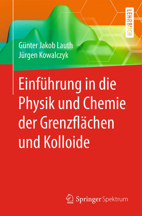 Book cover of Einführung in die Physik und Chemie der Grenzflächen und Kolloide (1. Aufl. 2016)