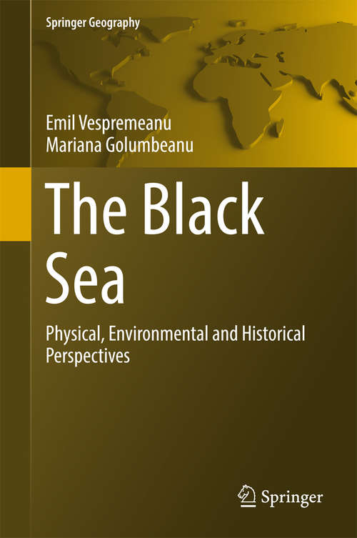 Book cover of The Black Sea: Physical, Environmental and Historical Perspectives (Springer Geography)